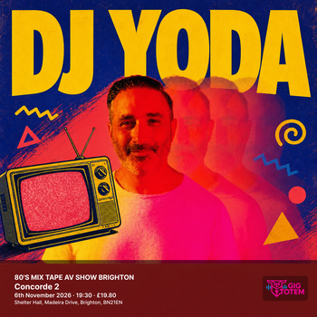 DJ YODA 80'S MIX TAPE AV SHOW BRIGHTON DJ Yoda at Concorde 2 on 6 November 2026 gig poster
