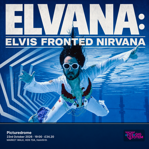 Elvana: Elvis Fronted Nirvana at Picturedrome on 23 October 2026 gig poster