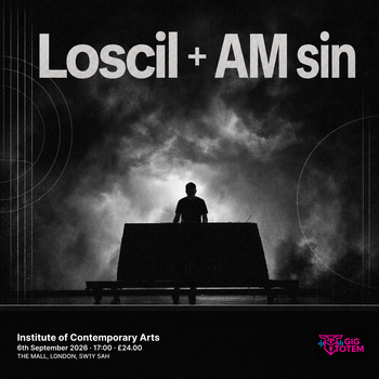 Loscil + AM sin at Institute of Contemporary Arts on 6 September 2026 gig poster
