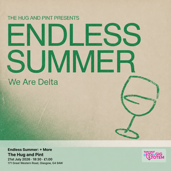 Endless Summer: We Are Delta + More We Are Delta, Pommes Frites at The Hug and Pint on 21 July 2026 gig poster