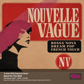 Nouvelle Vague 'A Date With Depeche Mode' Nouvelle Vague at Band On The Wall on 6 March 2027 gig poster