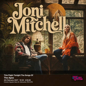 This Flight Tonight The Songs Of Joni Mitchell Joni Mitchell at The Apex on 4 February 2027 gig poster
