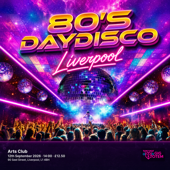 80s Day Disco: Liverpool at Arts Club on 12 September 2026 gig poster