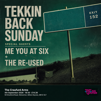 Tekkin Back Sunday + Me You At Six + The Re-Used at The Craufurd Arms on 4 September 2026 gig poster
