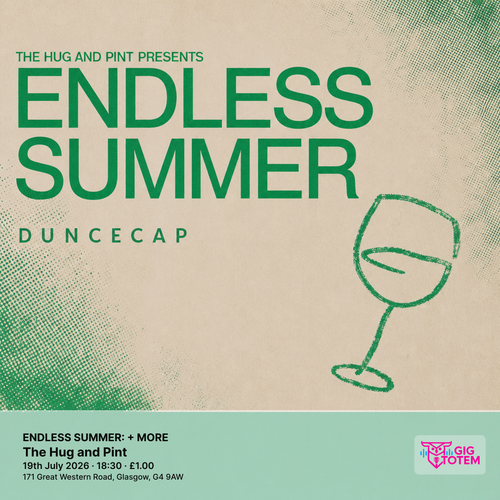 ENDLESS SUMMER: DUNCECAP + MORE Duncecap at The Hug and Pint on 19 July 2026 gig poster