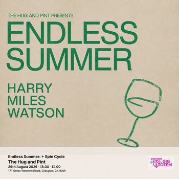 Endless Summer: Harry Miles Watson + Spin Cycle Spin Cycle, Harry Miles Watson at The Hug and Pint on 26 August 2026 gig poster