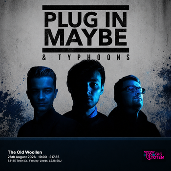 PLUG IN MAYBE & TYPHOONS at The Old Woollen on 28 August 2026 gig poster