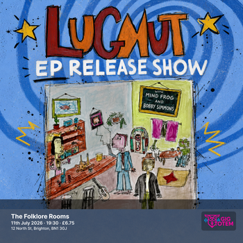 Lugnut EP Release Show + Mind frog + Bobby Simmons at The Folklore Rooms on 11 July 2026 gig poster