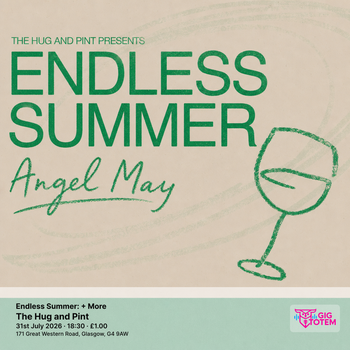 Endless Summer: Angel May + More Angel May, Luke Marshall Black at The Hug and Pint on 31 July 2026 gig poster