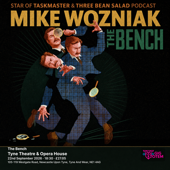 Mike Wozniak - The Bench Mike Wozniak at Tyne Theatre & Opera House on 22 September 2026 gig poster