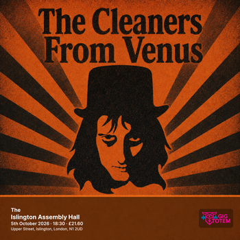 The Cleaners From Venus Cleaners From Venus, Martin Newell (Cleaners From Venus) at Islington Assembly Hall on 5 October 2026 gig poster