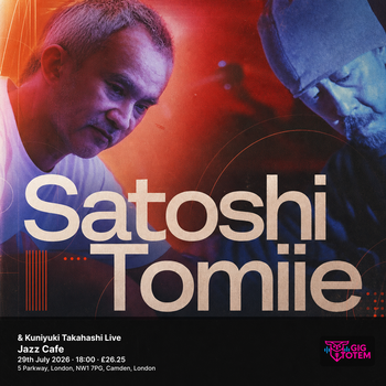 Satoshi Tomiie & Kuniyuki Takahashi Live Satoshi Tomiie, 高橋邦幸 at Jazz Cafe on 29 July 2026 gig poster