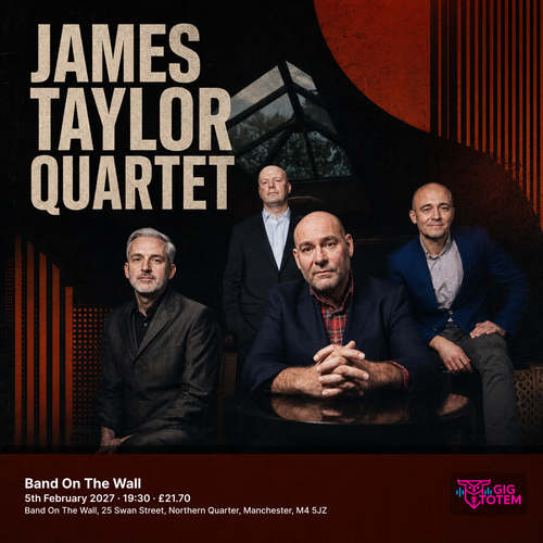 James Taylor Quartet The James Taylor Quartet at Band On The Wall on 5 February 2027 gig poster
