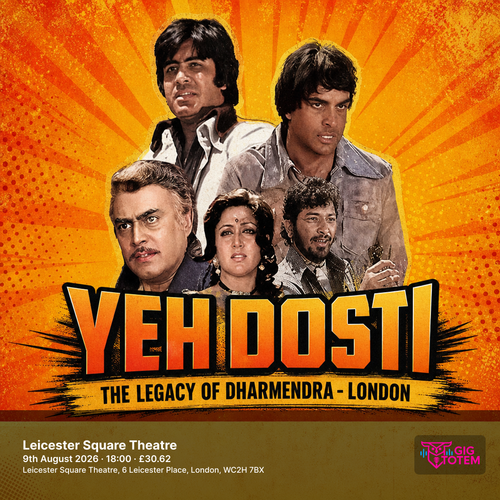 Yeh Dosti : The Legacy Of Dharmendra - London at Leicester Square Theatre on 9 August 2026 gig poster