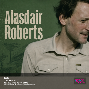 Alasdair Roberts (Solo) Alasdair Roberts at The Social on 12 July 2026 gig poster
