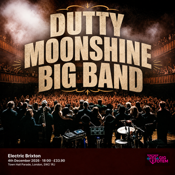 Dutty Moonshine Big Band at Electric Brixton on 4 December 2026 gig poster