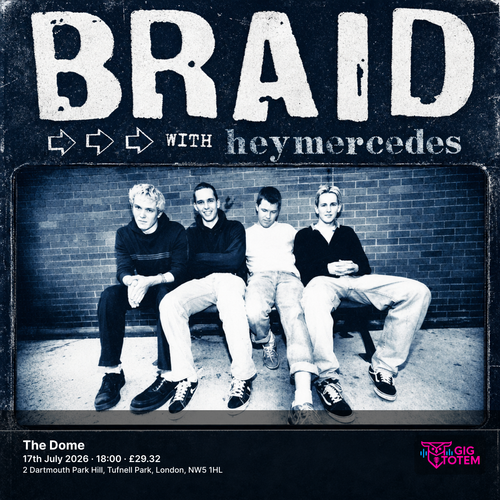 Braid & Hey Mercedes at The Dome on 17 July 2026 gig poster