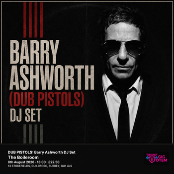 DUB PISTOLS: Barry Ashworth DJ Set Barry Ashworth (Dub Pistols) DJ Set at The Boileroom on 8 August 2026 gig poster