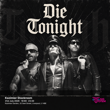 Die Tonight at Kazimier Stockroom on 31 July 2026 gig poster