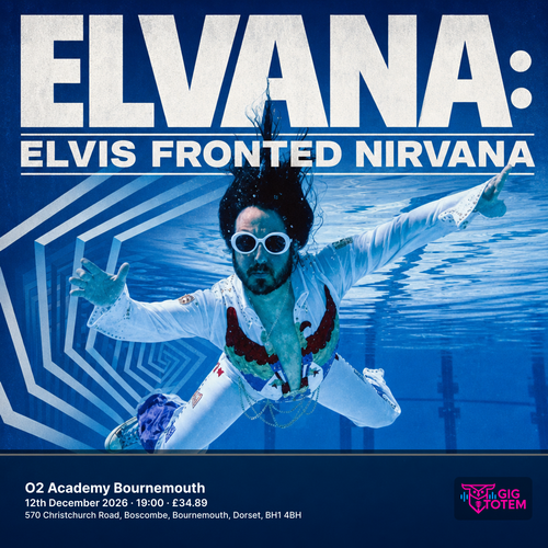 ELVANA: ELVIS FRONTED NIRVANA at O2 Academy Bournemouth on 12 December 2026 gig poster