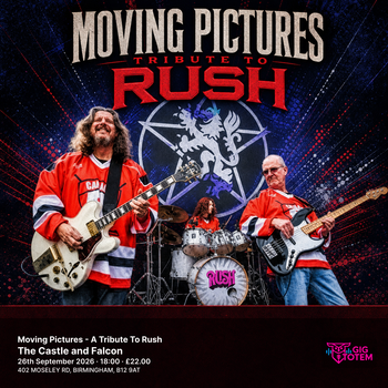 Moving Pictures - A Tribute To Rush Moving Pictures Tribute to Rush at The Castle and Falcon on 26 September 2026 gig poster