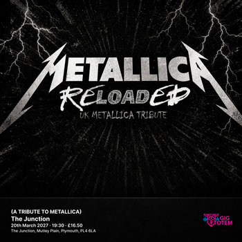 METALLICA RELOADED (A TRIBUTE TO METALLICA) Metallica Reloaded at The Junction on 20 March 2027 gig poster