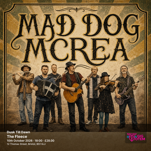 Mad Dog Mcrea: Dusk Till Dawn Mad Dog Mcrea at The Fleece on 10 October 2026 gig poster
