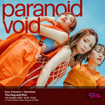 Core. Presents: Paranoid Void + God Alone paranoid void, God Alone. at The Hug and Pint on 11 October 2026 gig poster
