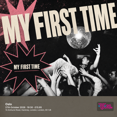 My First Time at Oslo on 27 October 2026 gig poster