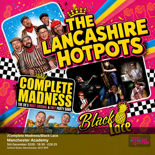 The Lancashire Hotpots/Complete Madness/Black Lace The Lancashire Hotpots, Black Lace at Manchester Academy on 5 December 2026 gig poster