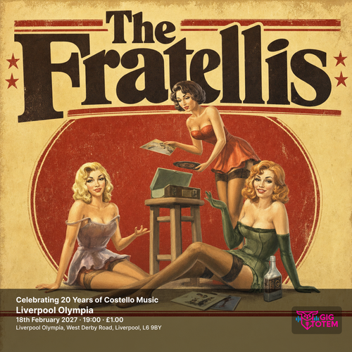 The Fratellis - Celebrating 20 Years of Costello Music The Fratellis, The Gulps at Olympia on 18 February 2027 gig poster