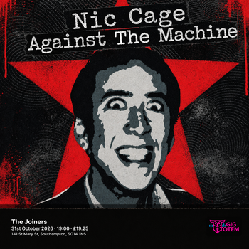 NIC-CAGE AGAINST THE MACHINE NIC CAGE AGAINST THE MACHINE at The Joiners on 31 October 2026 gig poster