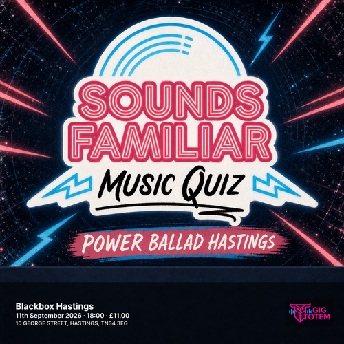 SOUNDS FAMILIAR MUSIC QUIZ - POWER BALLAD HASTINGS at Blackbox Hastings on 11 September 2026 gig poster