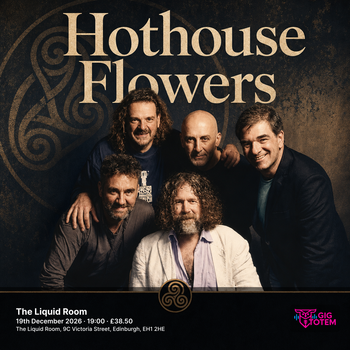 Hothouse Flowers at The Liquid Room on 19 December 2026 gig poster