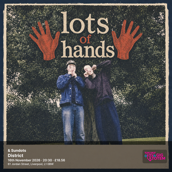Lots of Hands & Sundots Sundots, lots of hands at District on 16 November 2026 gig poster