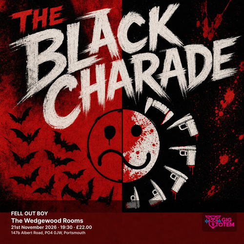THE BLACK CHARADE + FELL OUT BOY The Black Charade, Fell Out Boy at The Wedgewood Rooms on 21 November 2026 gig poster