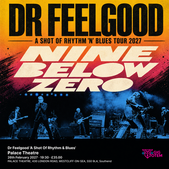 Nine Below Zero + Dr Feelgood 'A Shot Of Rhythm & Blues' Dr. Feelgood, Nine Below Zero at Palace Theatre on 26 February 2027 gig poster