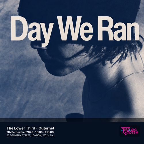 Day We Ran at The Lower Third on 7 September 2026 gig poster