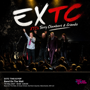 EXTC 'THIS IS POP' EX TC, EXTC: XTC's Terry Chambers & friends at Band On The Wall on 7 May 2027 gig poster