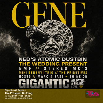 Gigantic All Dayer... Gene, Ned's Atomic Dustbin at The Prospect Building on 1 May 2027 gig poster
