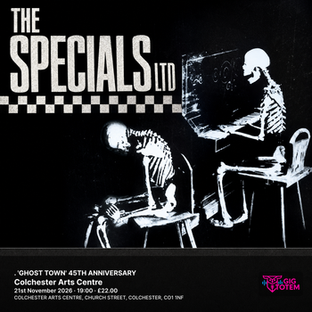 THE SPECIALS LTD. 'GHOST TOWN' 45TH ANNIVERSARY The Specials Ltd at Colchester Arts Centre on 21 November 2026 gig poster