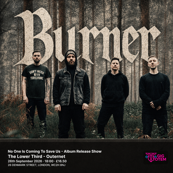Burner - No One Is Coming To Save Us - Album Release Show Beyond Extinction, Burner at The Lower Third on 26 September 2026 gig poster