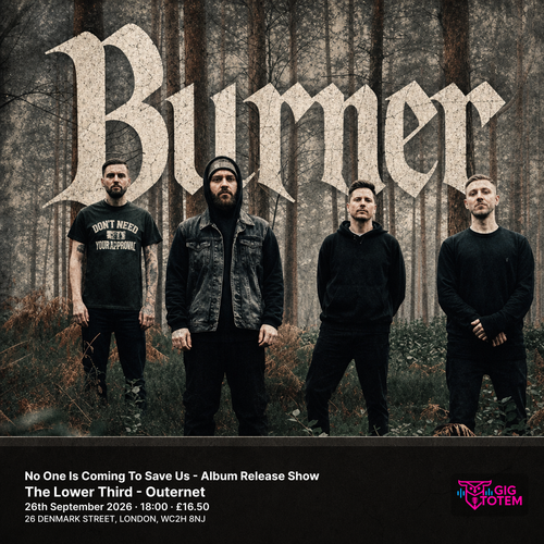 Burner - No One Is Coming To Save Us - Album Release Show Beyond Extinction, Burner at The Lower Third on 26 September 2026 gig poster