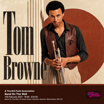 Tom Browne & The Brit Funk Association The Brit Funk Association, Tom Browne at Band On The Wall on 11 February 2027 gig poster