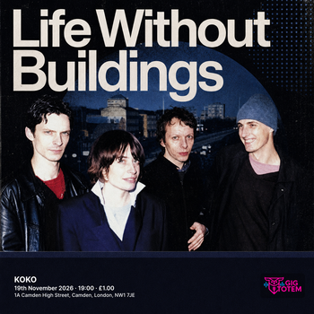 Life Without Buildings at KOKO on 19 November 2026 gig poster