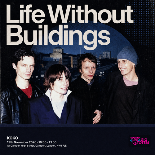 Life Without Buildings at KOKO on 19 November 2026 gig poster