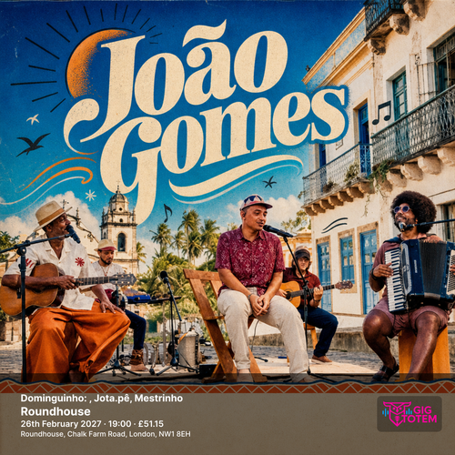 Dominguinho: João Gomes, Jota.pê, Mestrinho Jota.Pe, João Gomes at Roundhouse on 26 February 2027 gig poster