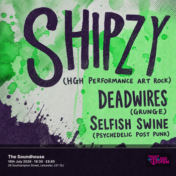 SHIPZY + support at The Soundhouse on 16 July 2026 gig poster