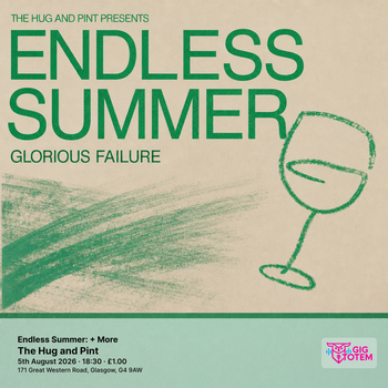 Endless Summer: Glorious Failure + More melongrab, Glorious Failure at The Hug and Pint on 5 August 2026 gig poster