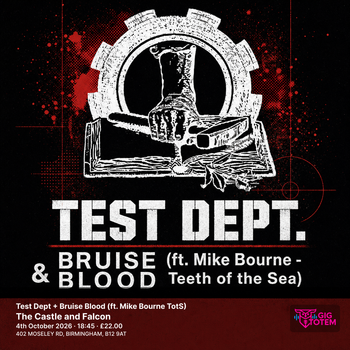 Test Dept + Bruise Blood (ft. Mike Bourne TotS) Test Dept., Teeth of the Sea at The Castle and Falcon on 4 October 2026 gig poster